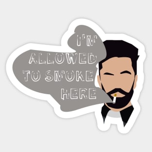 I'm allowed to smoke in here. Jesse Custer Sticker